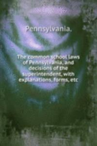 common school laws of Pennsylvania, and decisions of the superintendent