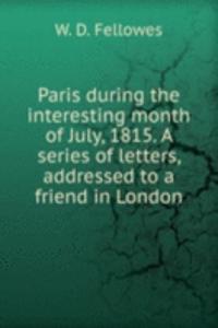 PARIS DURING THE INTERESTING MONTH OF J