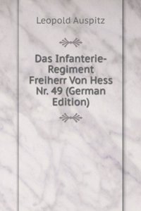 Das Infanterie-Regiment Freiherr Von Hess Nr. 49 (German Edition)