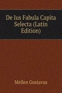 De Ius Fabula Capita Selecta (Latin Edition)