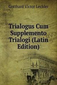 Trialogus Cum Supplemento Trialogi (Latin Edition)