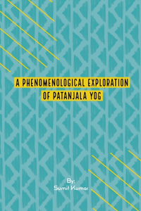 Phenomenological Exploration Of Patanjala Yog