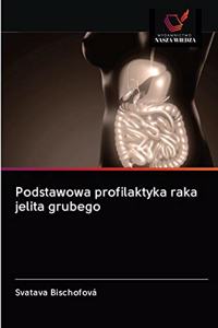 Podstawowa profilaktyka raka jelita grubego