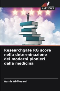 Researchgate RG score nella determinazione dei moderni pionieri della medicina