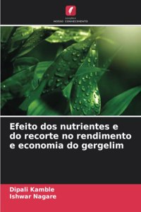 Efeito dos nutrientes e do recorte no rendimento e economia do gergelim