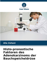Histo-pronostische Faktoren des Adenokarzinoms der Bauchspeicheldrüse