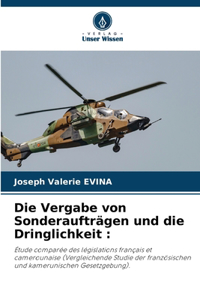 Vergabe von Sonderaufträgen und die Dringlichkeit