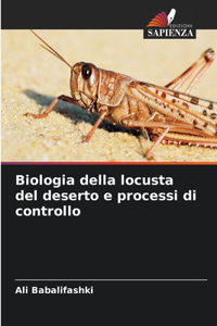 Biologia della locusta del deserto e processi di controllo