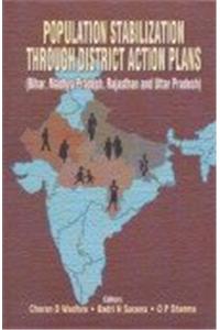 Population Stabilization Through District Action Plans Bihar, Madhya Pradesh, Rajasthan and Uttar Pradesh