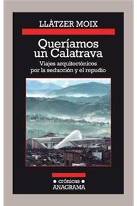 Queriamos Un Calatrava