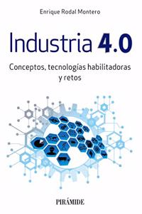 Industria 4.0: Conceptos, tecnologias habilitadoras y retos