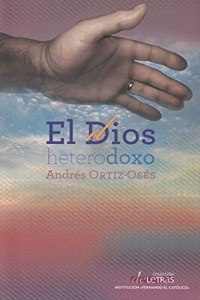 El Dios heterodoxo (Spanish Edition)