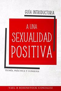 Guía Introductoria a una Sexualidad Positiva