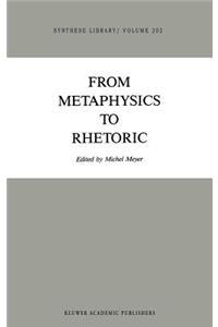 From Metaphysics to Rhetoric