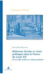 Réformes Fiscales Et Crises Politiques Dans La France de Louis XV