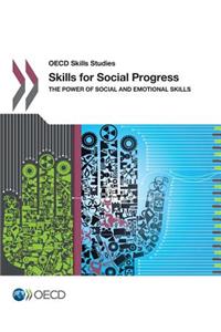 OECD Skills Studies Skills for Social Progress: The Power of Social and Emotional Skills