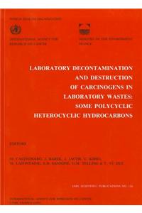 Laboratory Decontamination and Destruction of Carcinogens in Laboratory Wastes