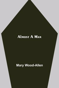 Almost A Man