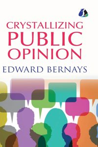 Crystallizing Public Opinion - [DELUXE HARCOVER EDITION]