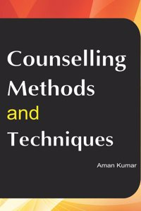 COUNSELLING : METHODS AND TECHNIQUES : DETAILS AS CONTENTS ARE : COUNSELLING: AN INTRODUCTION : THEORIES OF COUNSELLING : COUNSELLING SKILLS : PEER COUNSELLING AND SELF-HELP GROUP : BEHAVIOURAL COUNSELLING : DEALING WITH CHILD ABUSE ISSUES : GRIEF 