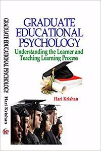 GRADUATE EDUCATIONAL PSYCHOLOGY- Undrstanihg the Learner and Teaching Learning Process