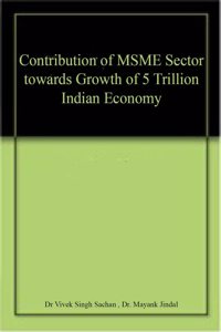 Contribution of MSME Sector towards Growth of 5 Trillion Indian Economy