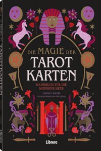 Die Magie der Tarotkarten: Handbuch fur die moderne Hexe