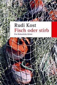Fisch oder stirb: Ein Hohenlohe-Krimi