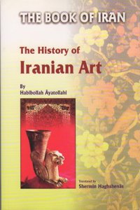 The Book of Iran: The History of Iranian Art