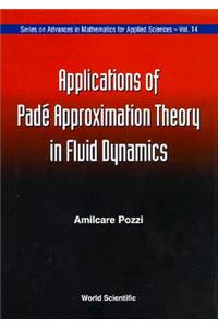 Applications of Pade' Approximation Theory in Fluid Dynamics