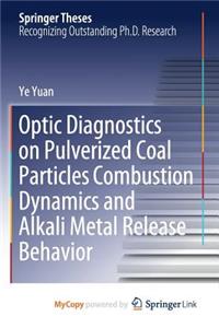 Optic Diagnostics on Pulverized Coal Particles Combustion Dynamics and Alkali Metal Release Behavior