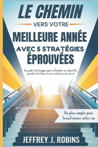 Le Chemin Vers Votre Meilleure Année Avec 5 Stratégies Éprouvées