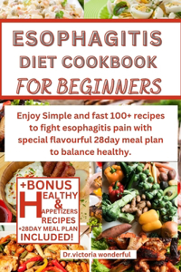 Esophagitis Diet Cookbook for Beginners