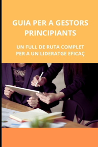 Guia per a gestors principiants: un full de ruta complet per a un lideratge eficaç