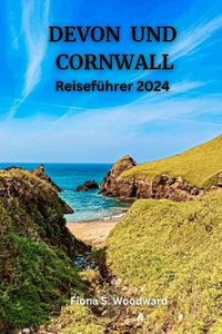 DEVON UND CORNWALL Reiseführer 2024