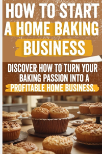 How to Start a Home Baking Business