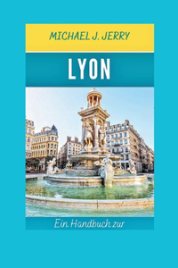 Lyon Reiseführer 2024