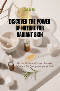 Discover the Power of Nature for Radiant Skin