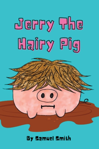 Jerry The Hairy Pig