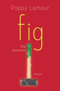 fig - Sie kommen