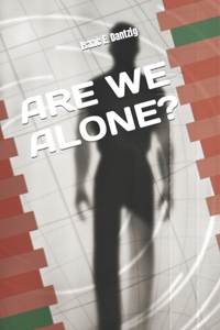 Are We Alone?