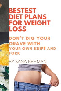 Bestest Diet Plans for Weight Loss