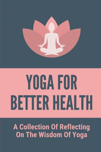Yoga For Better Health