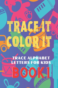Trace It Color It Trace Alphabet Letters for Kids