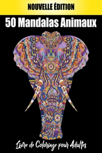 50 Mandalas Animaux Livre de Coloriage pour Adultes