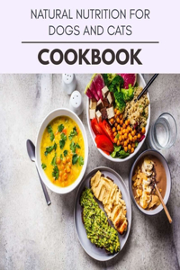 Natural Nutrition For Dogs And Cats Cookbook