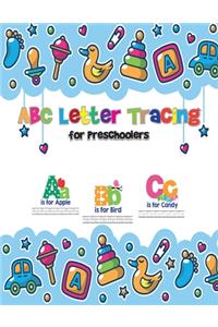 ABC Letter Tracing for Preschoolers: Learning to Trace, Beginner Kids Tracing Workbook for Toddlers, Preschool, Pre-K & Kindergarten Boys & Girls