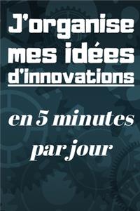 J'organise mes idées d'innovations en 5 minutes par jour