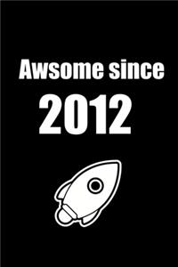 Awesome Since 2012