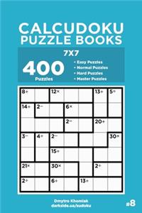 Calcudoku Puzzle Books - 400 Easy to Master Puzzles 7x7 (Volume 8)